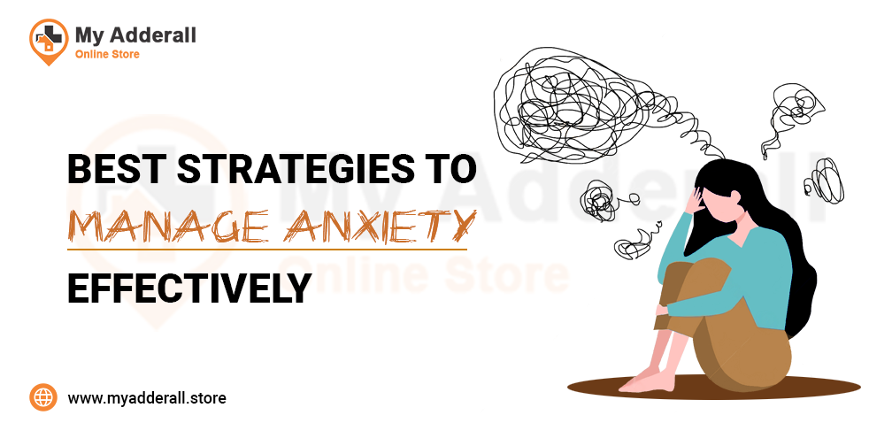 BEST STRATEGIES TO MANAGE ANXIETY EFFECTIVELY